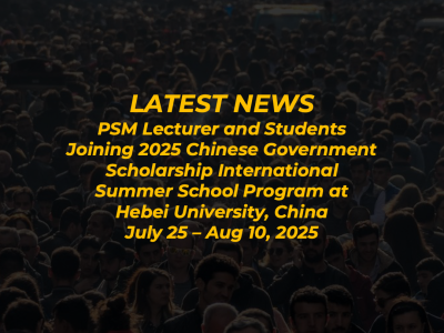 PSM Lecturer and Students Joining 2025 Chinese Government Scholarship International Summer School Program at Hebei University, China 2025